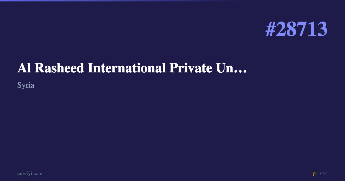 A Rasheed Oger Al Rasheed International Private University for Science & Technology ...