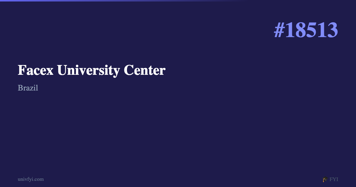 Facex University Center — University Profile — UnivFYI