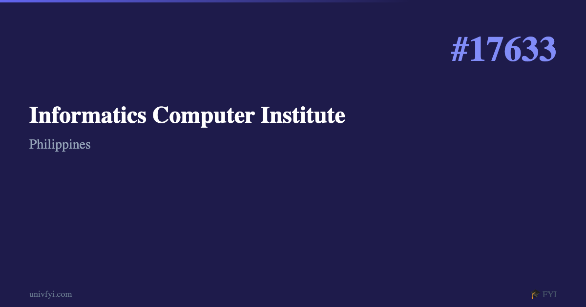 Informatics Computer Institute — University Profile — UnivFYI