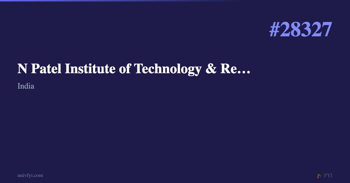 N Patel Institute of Technology & Research Centre — University Profile ...