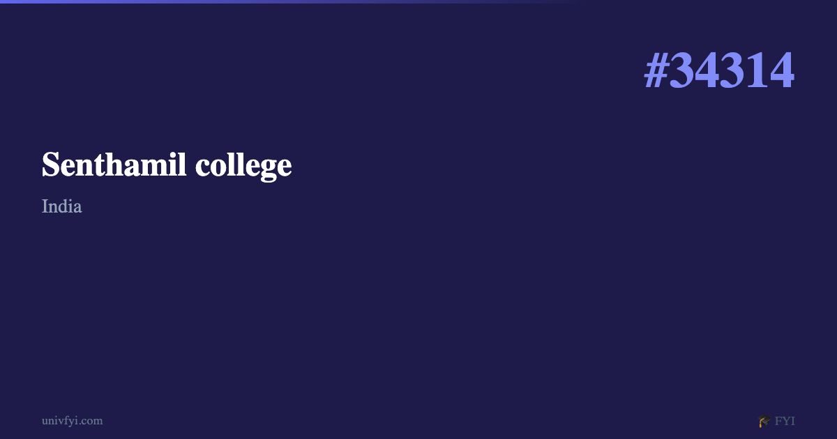 Senthamil Senthamil college — University Profile — UnivFYI