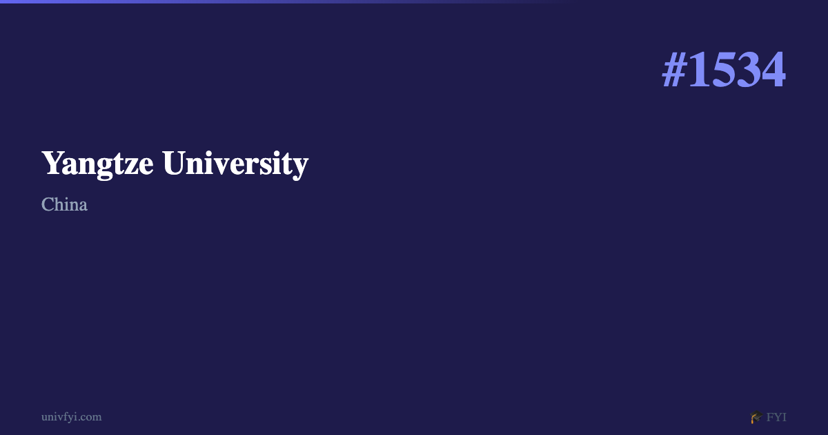 Yangtze University — University Profile — UnivFYI